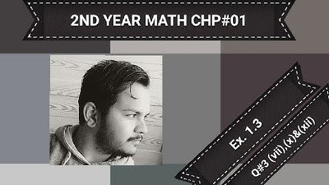 2nd Year Math Ex. 1.3 Q#3 parts (vii), (x) & (xii)