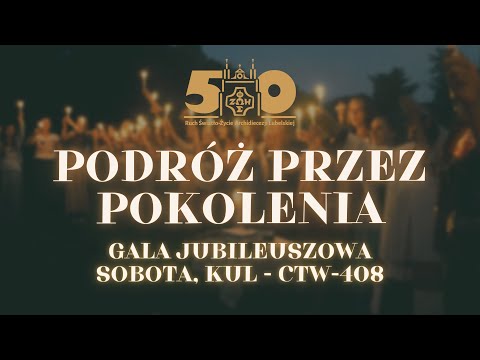 Gala Jubileuszowa "Podróż przez pokolenia'' - Sobota, KUL - CTW-408