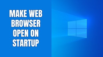 How to make your web browser open on startup on Windows 11