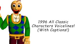 1996 Baldi's Basics  All Characters Voicelines ( NOW UPDATED WITH: CAPTIONS! ) [AUDIO WARNING]