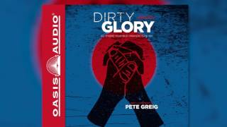 "Dirty Glory" by Pete Greig - Ch. 1