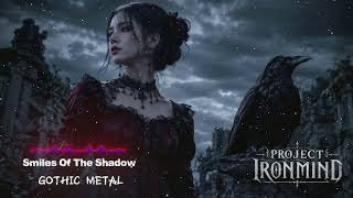 Smiles Of The Shadow | Gothic Metal | Project Ironmind