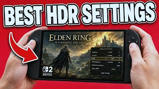 Best HDR Settings For ELDEN RING Tarnished Edition On Nintendo Switch 2 - Full Guide