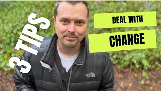 Top 3 Tips For Making Change Less Stressful