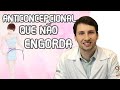 IMPORTANTE VEJA 3 TIPOS DE : anticoncepcional que NÃO ENGORDA.