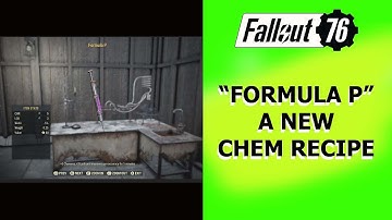 Fallout 76 "Formula P" a new chem recipe.