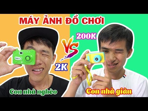 MÁY ẢNH 2K CỔNG TRƯỜNG VS MÁY ẢNH 200K CAO CẤP - Đồ Chơi Con Nhà Giàu Khác Con Nhà nghèo Thế Nào???