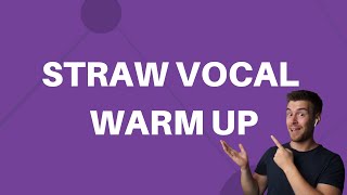 Straw Vocal Warm Up Exercise #4 - Bounce To Octave Opening Up To An Ah For The Decend