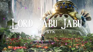 MOSIK - Lord Jabu Jabu