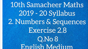 TN - Samacheer Maths - 10th STD - 2. Numbers & Sequences - Exercise 2.8 - Sum 8 - English Medium
