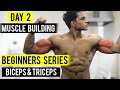  day 2  beginners series  muscle building  yash anand