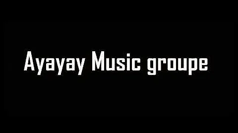 Ayayay ( official video) by ayayay musique groupe