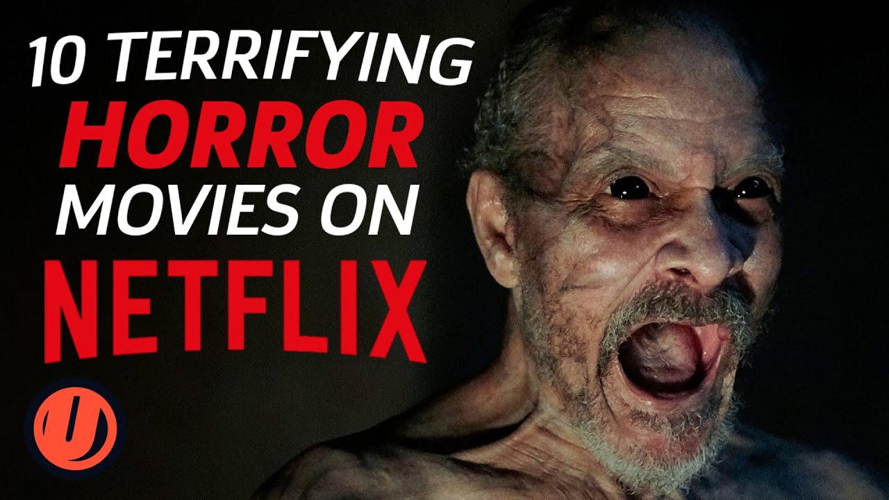 Terrifying Horror Movies On Netflix To Watch Right Now Youtube