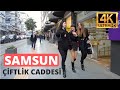 Samsun iftlik caddesi turu 4k  turkey  samsun city walk