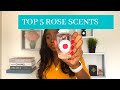 🌹 TOP 5 ROSE SCENTS : DUCHESS ROSE, ROSES BERBERANZA, OUD BOUQUET, WHITE FLOWERS, L'EAU A LA ROSE 🌹