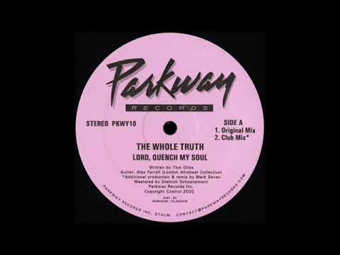 The Whole Truth - Lord, Quench My Soul (Club Mix)