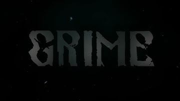 Grime-Demo! (No Commentary)