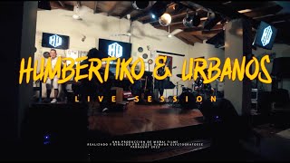 Video thumbnail of "Humbertiko & Urbanos - Live Session #2 (El Engaño, Hasta La Ultima Gota, Aquel Poeta)"