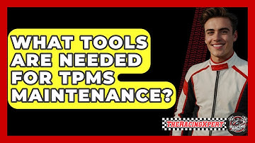What Tools Are Needed For TPMS Maintenance? - The Racing Xpert
