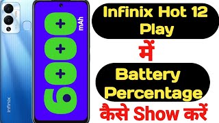 How to enable battery percentage in Infinix Hot 12 Play || Infinix Hot 12 Play  battery percentage