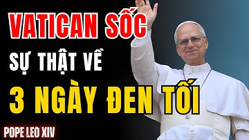 Ba ngày tăm tối: Lời tiên tri kinh hoàng của Đức Giáo hoàng Lêô XIV