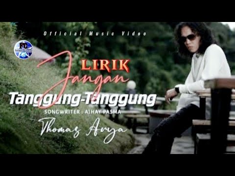 Lagu Terbaru Thomas Arya || Jangan Tanggung Tanggung Lirik SlowRock Minang