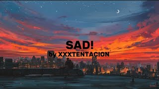 SAD!|XXXTENTACION|Lyrics