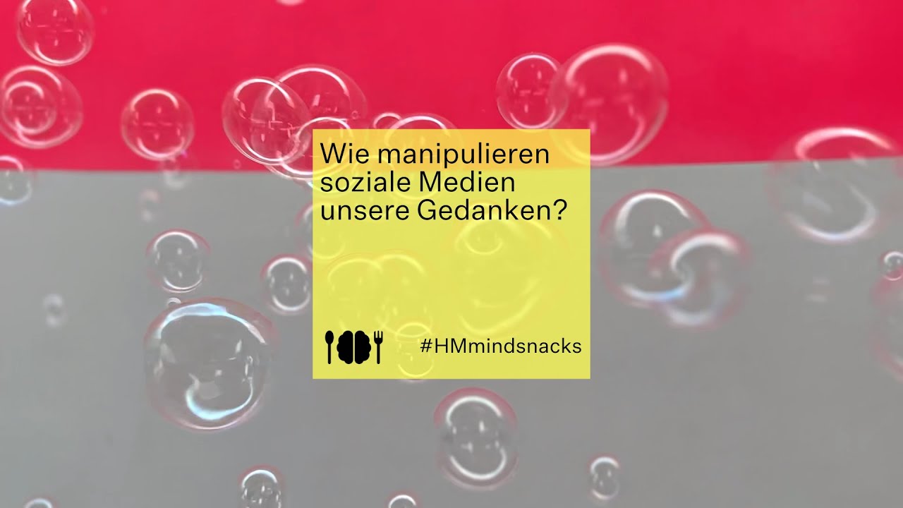 HM Mindsnacks: Wie manipulieren soziale Medien unsere Gedanken?
