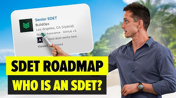 SDET Roadmap - Who is a Software Developer In Test?