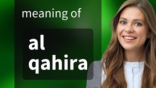 Al qahira — meaning of AL QAHIRA