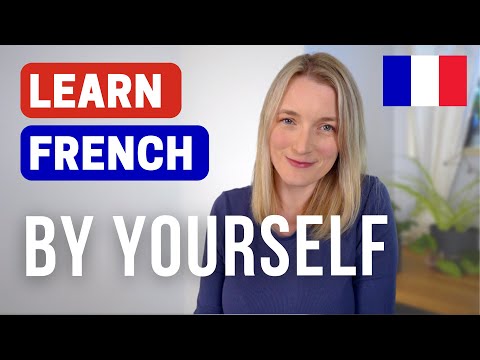 How To Learn French By Yourself | 10 Tips Step-By-Step Guide