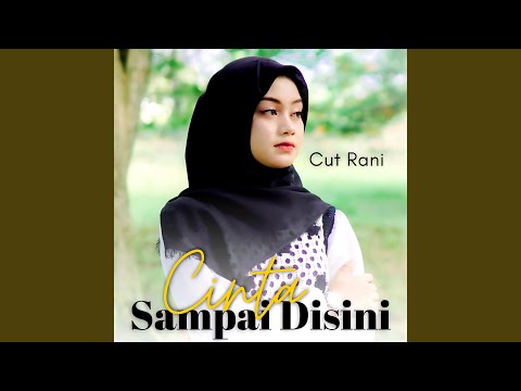 Cinta Sampai Disini - Cut Rani
