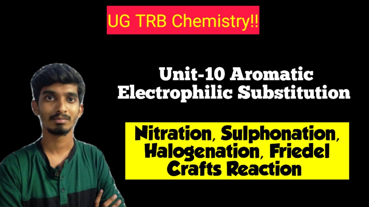 UG TRB Chemistry|Aromatic Electrophilic Substitution Reactions|Unit-10