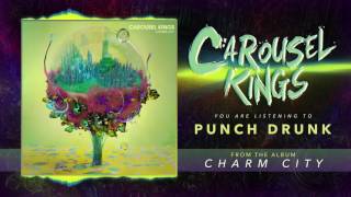 Video thumbnail of "Carousel Kings "Punch Drunk" (Audio)"