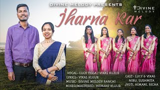 झरना कर ||JHARNA KAR ||New Sadri Christian official Music Video | 4K | 2024 || DIVINE MELODY RANCHI