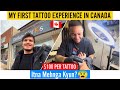 MY FIRST TATTOO EXPERIENCE IN CANADA 🇨🇦| WHY SO EXPENSIVE | INDIAN INTERNATIONAL STUDENT VLOGS