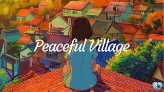 PEACEFUL VILLAGE: Relaxing Piano Music for Stress Relief and Meditation - Meadow Sky