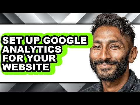 How to Set Up Google Analytics for Your Website (full Guide)