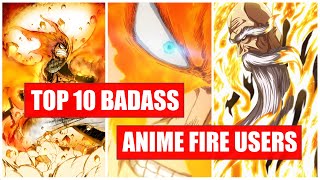 Top 10 Legendary Anime Fire Users Top 10 Bad Anime Fire Users