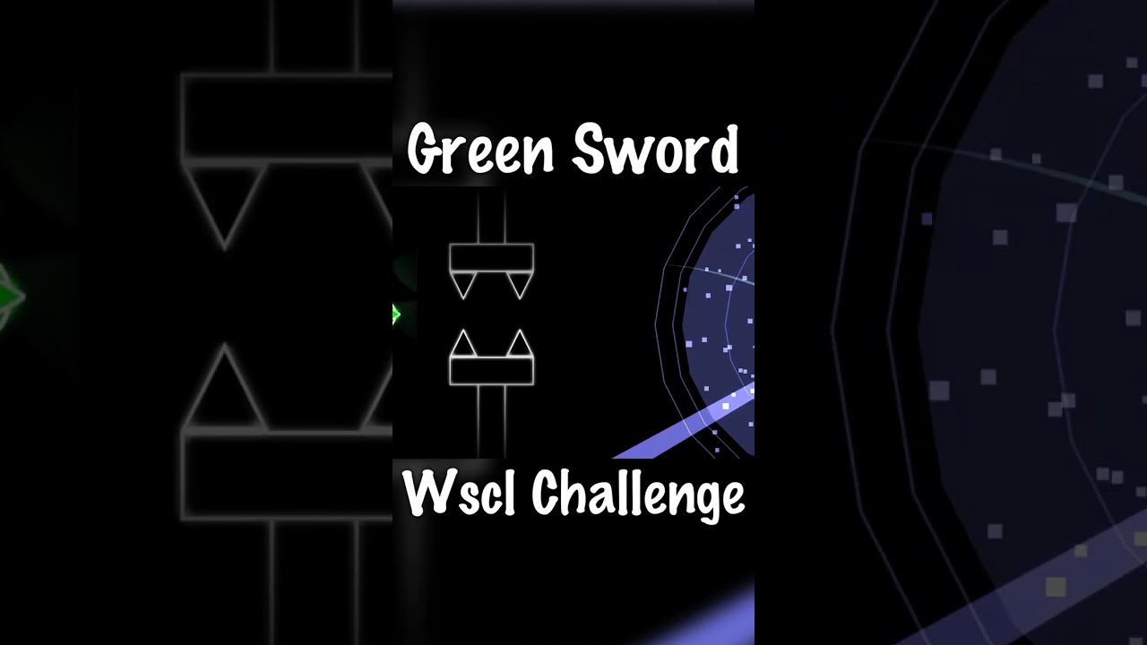 Green Sword 100% (Wscl Challenge) | Geometry dash