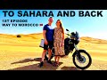 To sahara and back motorcycle travel to morocco yamaha tenere 700 two up trip adv 1 episode