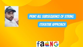 Print All Subsequence of String | Iterative Approach