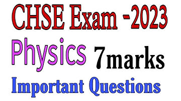 Physics Selection Questions (7marks) for Annual CHSE Exam 2023