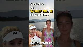 Alex Eala vs World No.12 Linda Noskova | Next Battle at Indian Wells