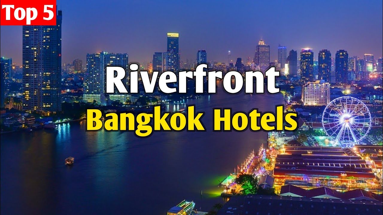 Top 5 Riverfront Hotels in Bangkok 🇹🇭 | Best Views on the Chao Phraya River