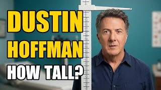 Dustin Hoffman Height How Tall Is Dustin Hoffman