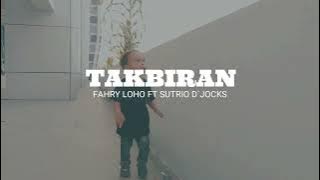 TAKBIRAN VOL 2 - FAHRY LOHO FT SUTRIO D`JOCKS (NEW 2022) FULL!!!