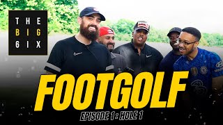 The Big 6ix FootGolf ⚽️ | Episode 1 | Hole 1 ⛳️