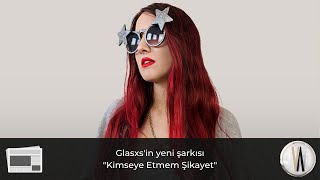 Glasxs’in yeni şarkısı: “Kimseye Etmem Şikayet” Resimi