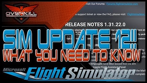 Sim Update 12 For MSFS | What you need to know!